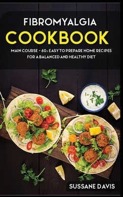 Fibromyalgia Cookbook: MAIN COURSE - 60+ Easy t... 1664055606 Book Cover
