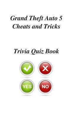 Paperback Grand Theft Auto 5 Cheats and Tricks Trivia Quiz Book