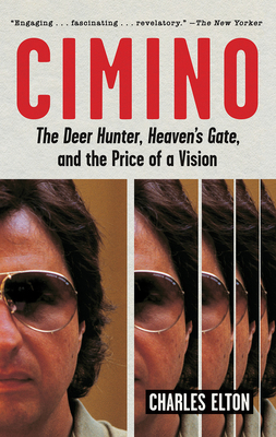 Cimino: The Deer Hunter, Heaven's Gate, and the... 1419747126 Book Cover