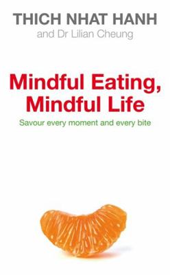 Mindful Eating, Mindful Life: Savour Every Mome... 1848502702 Book Cover