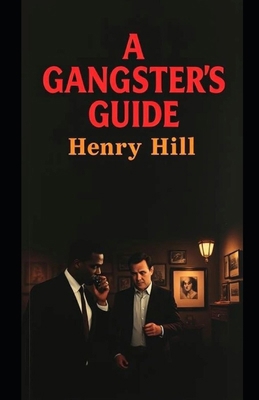 A Gangsters Guide: Henry Hill B0F5MLSZZ3 Book Cover