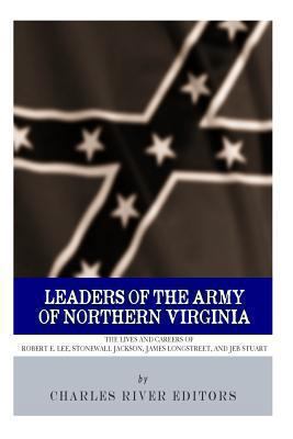 Leaders of the Army of Northern Virginia: The L... 1494299143 Book Cover