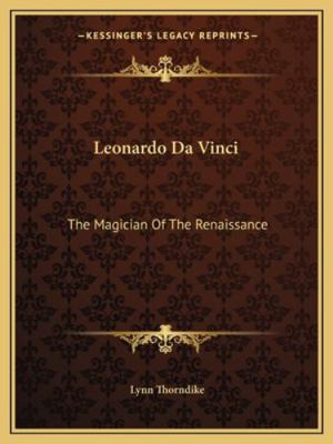 Leonardo Da Vinci: The Magician Of The Renaissance 1162857315 Book Cover