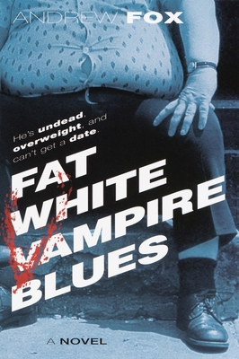 Fat White Vampire Blues 0345463331 Book Cover