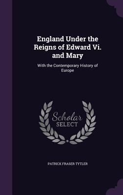 England Under the Reigns of Edward Vi. and Mary... 1357659520 Book Cover