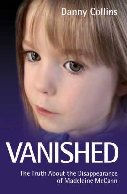 Vanished - The Truth About The Disappearance Of... 1844546144 Book Cover