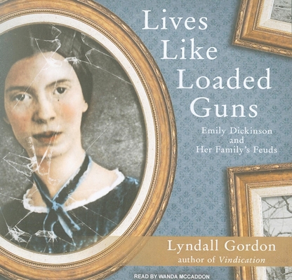 Lives Like Loaded Guns: Emily Dickinson and Her... 140014776X Book Cover