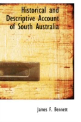 Historical and Descriptive Account of South Aus... 0559417462 Book Cover