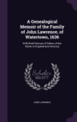 A Genealogical Memoir of the Family of John Law... 1358298491 Book Cover