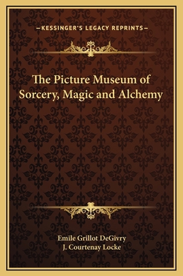 The Picture Museum of Sorcery, Magic and Alchemy 1169338771 Book Cover