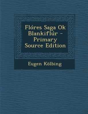 Flores Saga Ok Blankiflur [Icelandic] 1289398968 Book Cover