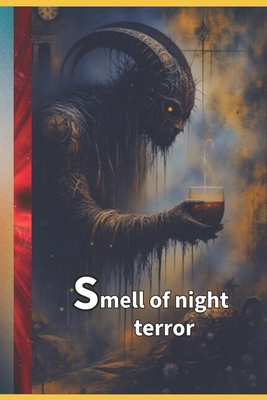 Smell of night terror B0F7SQL215 Book Cover