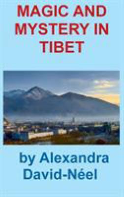 Magic and Mystery in Tibet 1940849586 Book Cover