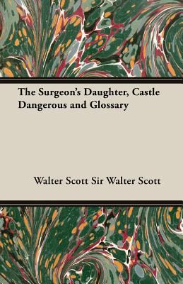 The Surgeon's Daughter, Castle Dangerous and Gl... 1408630052 Book Cover