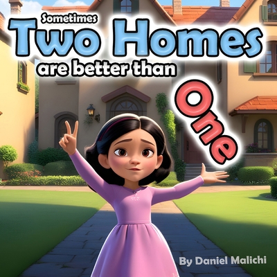 Sometimes, Two Homes are Better than One B0D5YN1NS3 Book Cover