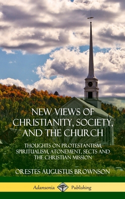 New Views of Christianity, Society, and the Chu... 0359030866 Book Cover