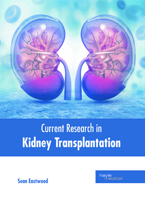 Current Research in Kidney Transplantation 1646476247 Book Cover