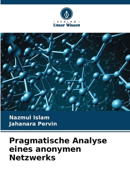 Pragmatische Analyse eines anonymen Netzwerks [German] 6209150519 Book Cover