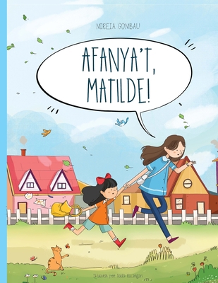 Afanya't, Matilde! [Catalan] B0BW2MZ646 Book Cover