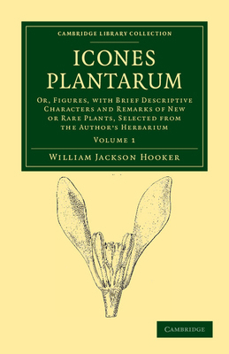 Icones Plantarum: Or, Figures, with Brief Descr... 1108039219 Book Cover