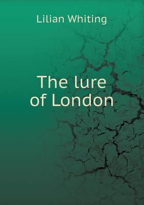 The lure of London 5518518994 Book Cover