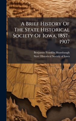 A Brief History Of The State Historical Society... 102455158X Book Cover