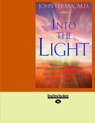 Into the Light: Real Life Stories about Angelic... [Large Print] 144295857X Book Cover