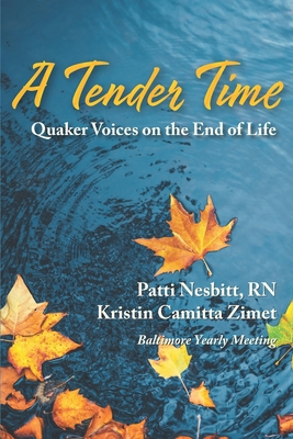 A Tender Time: Quaker Voices on the End of Life B0DYVV3DLT Book Cover