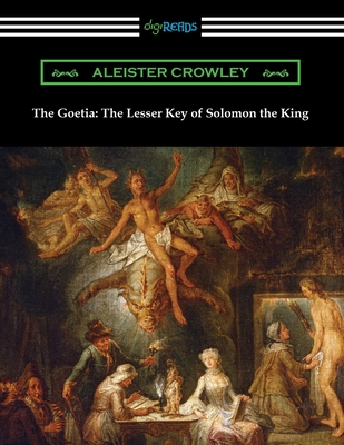 The Goetia: The Lesser Key of Solomon the King 1420973258 Book Cover