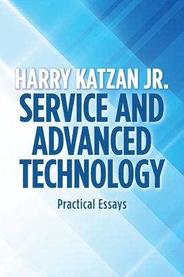 Service and Advanced Technology: Practical Essays 1663225885 Book Cover