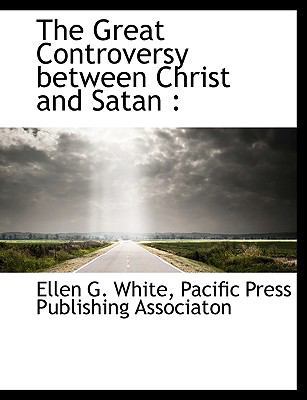 The Great Controversy between Christ and Satan 1140405462 Book Cover
