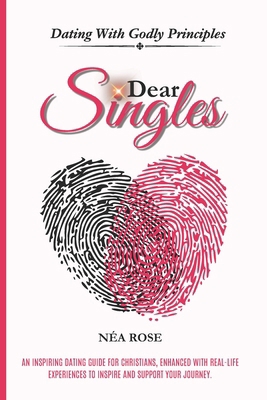 Dear Singles: Dating With Godly Principles B0FR491Y9Y Book Cover