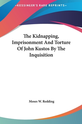 The Kidnapping, Imprisonment And Torture Of Joh... 1161581448 Book Cover