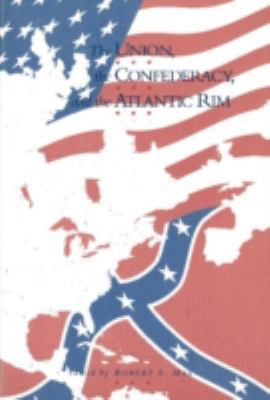 Union, Confederacy, and Atlantic Rim 1557530602 Book Cover