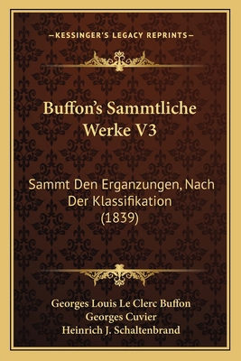 Buffon's Sammtliche Werke V3: Sammt Den Erganzu... [German] 116849883X Book Cover