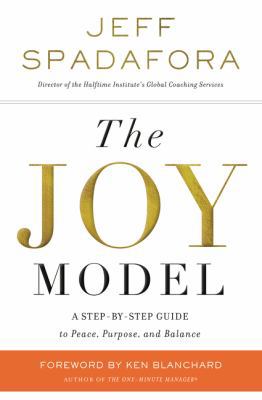 The Joy Model: A Step-By-Step Guide to Peace, P... 0718083970 Book Cover