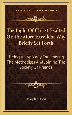 The Light Of Christ Exalted Or The More Excelle... 1168887070 Book Cover