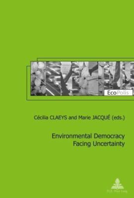 Environmental Democracy Facing Uncertainty [French] 9052018553 Book Cover