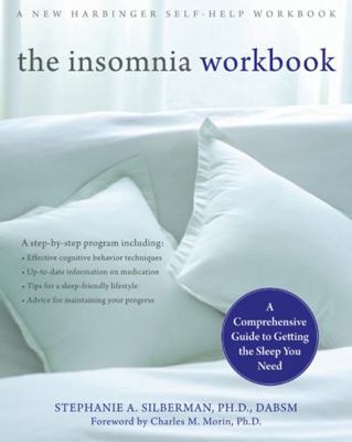The Insomnia Workbook: A Comprehensive Guide to... 1572246359 Book Cover
