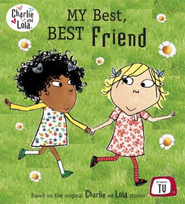 Charlie and Lola My Best Best Friend 0723289778 Book Cover