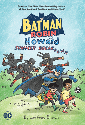 Batman and Robin and Howard: Summer Breakdown 1779526997 Book Cover