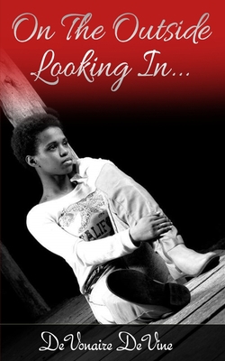 On The Outside Looking In... 0692408045 Book Cover