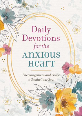 Daily Devotions for the Anxious Heart: Encourag... 1643529331 Book Cover