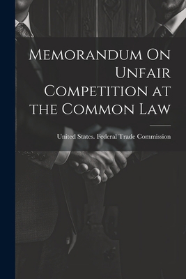 Memorandum On Unfair Competition at the Common Law 1021615617 Book Cover