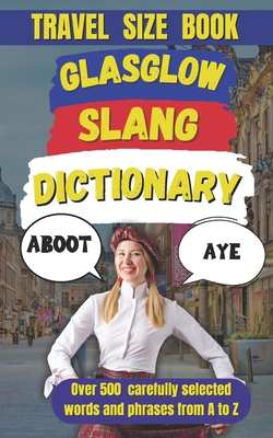 Glasgow Slang Dictionary: A Wee Guide to Speaki... B0F4YMNSYZ Book Cover