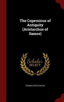 The Copernicus of Antiquity (Aristarchus of Samos) 1297758153 Book Cover