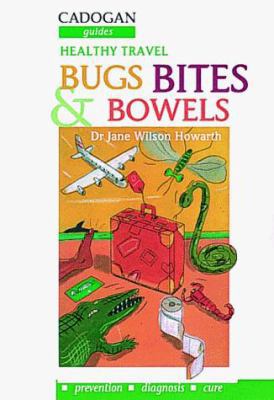 Bugs, Bites and Bowels: Travel Health 1860110452 Book Cover