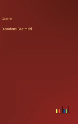 Xenofons Gastmahl [German] 3368266632 Book Cover