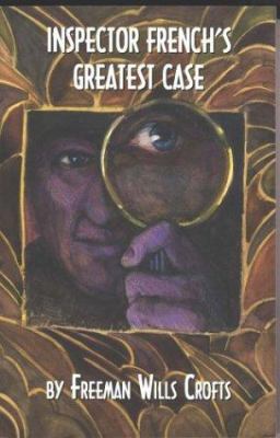 Inspector French's Greatest Case 0967714303 Book Cover