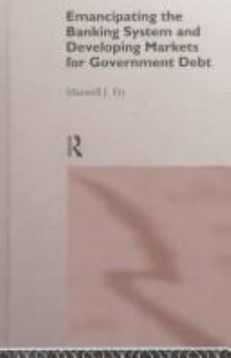 Emancipating the Banking System and Developing ... 0415156416 Book Cover